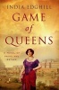 Game of Queens - A Novel of Vashti and Esther (Hardcover) - India Edghill Photo