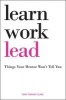 Learn, Work, Lead - Things Your Mentor Won't Tell You (Paperback) - Terri Tierney Clark Photo