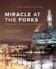 Miracle at the Forks - The Museum That Dares Make a Difference (Hardcover) - Peter C Newman Photo