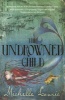 The Undrowned Child (Paperback) - Michelle Lovric Photo