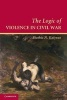 The Logic of Violence in Civil War (Paperback) - Stathis N Kalyvas Photo