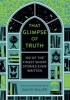 That Glimpse of Truth - The 100 Finest Short Stories Ever Written (Hardcover) - David Miller Photo