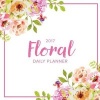 2017 Floral Daily Planner (Paperback) - Kalendar Press Photo