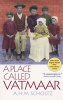 A Place Called Vatmaar - A Living Story of a Time That is No More (Paperback) - AHM Scholtz Photo