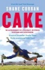 Cake - The Autobiography of a Passionate, Outspoken Sportsman and Entrepreneur (Paperback) - Shane Curran Photo