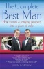 The Complete Best Man - How to Turn a Terrifying Prospect into a Piece of Cake (Paperback) - John Bowden Photo