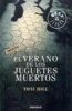 El Verano De Los Juguetes Muertos (Spanish, Paperback) - Toni Hill Photo