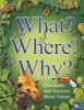 What? Where? Why? - Questions and Answers About Nature (Paperback) - Jim Bruce Photo