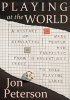 Playing at the World - A History of Simulating Wars, People and Fantastic Adventures, from Chess to Role-Playing Games (Paperback) - Jon Peterson Photo