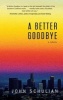 A Better Goodbye (Hardcover) - John Schulian Photo