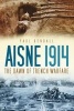 Aisne 1914 - The Dawn of Trench Warfare (Hardcover) - Paul Kendall Photo