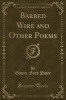 Barbed Wire and Other Poems (Classic Reprint) (Paperback) - Edwin Ford Piper Photo