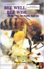 Bee Well Bee Wise - With Bee Pollen, Bee Propolis, Royal Jelly (Paperback) - Bernard Jensen Photo