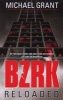 Bzrk Reloaded (Paperback) - Michael Grant Photo