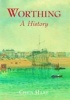 Worthing - A History (Hardcover) - Chris Hare Photo