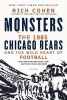 Monsters - The 1985 Chicago Bears an (Paperback) - Rich Cohen Photo