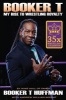 Booker T: My Rise to Wrestling Royalty (Hardcover) - Booker T Huffman Photo