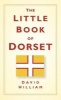 The Little Book of Dorset (Hardcover, New) - David Hilliam Photo