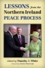 Lessons from the Northern Ireland Peace Process (Paperback, New) - Timothy J White Photo