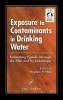 Exposure to Contaminants in Drinking Water - Estimating Uptake through the Skin and by Inhalation (Hardcover) - Stephen S Olin Photo