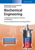 Biochemical Engineering - A Textbook for Engineers, Chemists and Biologists (Paperback, 2nd, Completely Revised and Enlarged ed) - Shigeo Katoh Photo