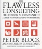 The Flawless Consulting Fieldbook and Companion - A Guide to Understanding Your Expertise (Paperback) - Peter Block Photo