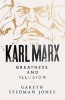 Karl Marx - Greatness and Illusion (Hardcover) - Gareth Stedman Jones Photo