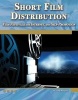 Short Film Distribution Film Festivals, the Internet, and Self-promotion (Paperback) - Jason Moore Photo