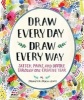 Draw Every Day, Draw Every Way - Sketch, Paint, and Doodle Through One Creative Year (Record book) - Jennifer Lewis Photo