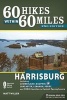 60 Hikes Within 60 Miles: Harrisburg - Including Dauphin, Lancaster, and York Counties in Central Pennsylvania (Paperback, 2nd Revised edition) - Matt Willen Photo