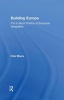 Building Europe - The Cultural Politics of European Integration (Hardcover) - Cris Shore Photo