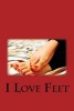 I Love Feet - Blank Lined Journal - Small 6x9 - Foot Fetish (Paperback) - Active Creative Journals Photo