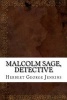 Malcolm Sage, Detective (Paperback) - Herbert George Jenkins Photo