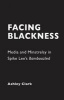 Facing Blackness - Media and Minstrelsy in Spike Lee's Bamboozled (Paperback) - Ashley Clark Photo