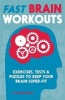 Fast Brain Workouts - Exercises, Tests and Puzzles to Keep Your Brain Super-Fit (Paperback) - Gareth Moore Photo