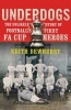 Underdogs - The Unlikely Story of Football's First FA Cup Heroes (Paperback) - Keith Dewhurst Photo