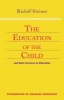 Education of the Child - And Early Lectures on Education (Paperback) - Rudolf Steiner Photo