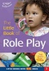 The Little Book of Role Play - Little Books with Big Ideas (2) (Paperback) - Sally Featherstone Photo