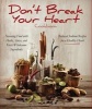 Don't Break Your Heart Cookbook - Reduced Sodium Recipes for a Healthy Heart - Flavoring Food with Herbs, Spices, and Fresh Wholesome Ingredients (Hardcover) - Shara Aaron Photo