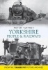 Yorkshire People and Railways (Paperback) - Peter Tuffrey Photo