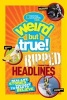 Weird but True! Ripped from the Headlines (Paperback) - National Geographic Kids Photo