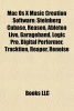 Mac OS X Music Creation Software - Steinberg Cubase, Reason, Ableton Live, Garageband, Logic Pro, Digital Performer, Tracktion, Reaper, Renoise (Paperback) - Books Llc Photo