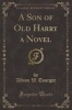 A Son of Old Harry a Novel (Classic Reprint) (Paperback) - Albion W Tourgee Photo