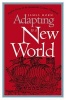 Adapting to a New World - English Society in the Seventeenth-Century Chesapeake (Paperback, 1st New edition) - James Horn Photo