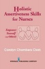 Holistic Assertiveness Skills for Nurses - Empower Yourself (and Others!) (Paperback) - Carolyn Chambers Photo