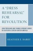 A Dress Rehearsal for Revolution - John Trenchard and Thomas Gordon's Works in Eighteenth-Century British America (Paperback) - Heather Barry Photo