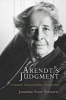 Arendt's Judgment - Freedom, Responsibility, Citizenship (Hardcover) - Jonathan Peter Schwartz Photo