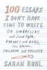 100 Essays I Don't Have Time to Write (Hardcover) - Sarah Ruhl Photo