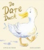 Do Dare Duck (Paperback) - Joyce Dunbar Photo