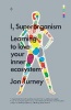 I, Superorganism - Learning to Love Your Inner Ecosystem (Paperback) - Jon Turney Photo